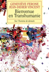 Bienvenue en transhumanie : Sur l'homme de demain