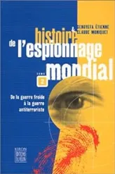 Histoire de l'espionnage mondial 02 : De la guerre froide à la guerre antiterroriste