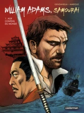 William Adams, samouraï, tome 1 : Aux confins du monde