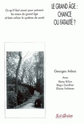 Le grand âge : chance ou fatalité ?