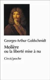 Molière ou la liberté mise à nu