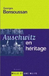 Auschwitz en héritage ? D'un bon usage de la mémoire