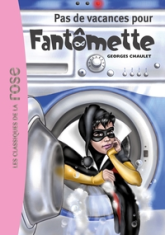 Fantomette, tome 7 : Pas de vacances pour Fantomette