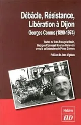 Débâcle, résistance, libération à Dijon : Georges Connes (1890-1974)