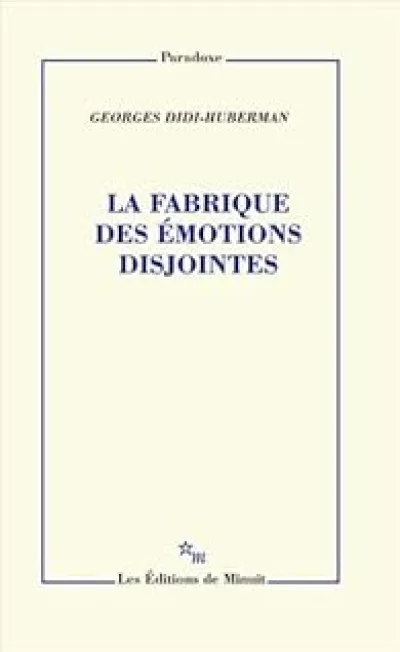 La fabrique des émotions disjointes