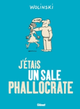 J'étais un sale phallocrate