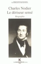 Biographie Charles Nodier, le dériseur sensé