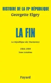 Histoire de la IVe République, tome 5 : La fin (1954-1959)