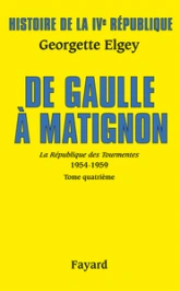 Histoire de la IVe République, tome 6 : De Gaulle à Matignon (1958-1959)