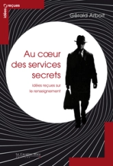 Au coeur des services secrets-idees recues sur le renseignem