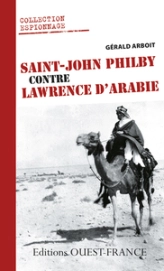 Saint John Philby contre Lawrence d'Arabie