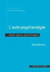 L'auto-psychanalyse : Oubli, lapsus, perte d'objets