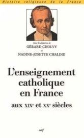 L'Enseignement catholique en France aux XIXe et XXe siècles