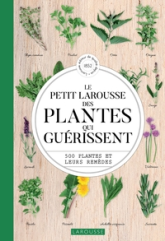 Le petit Larousse des plantes qui guérissent