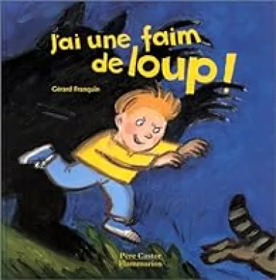 J'ai une faim de loup !