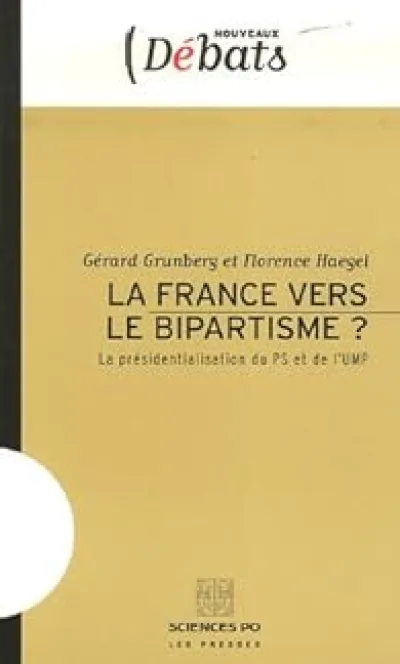 La France vers le bipartisme ? : La présidentialisation du PS et de l'UMP