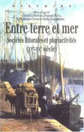 Entre terre et mer : Sociétés littorales et pluriactivités (XVe-XXe siècle)