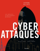 Cyberattaques : Les dessous d'une menace mondiale