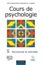 Cours de psychologie, tome 5 : Structures et activités