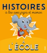 Histoires à lire avec papa et maman - A l'école