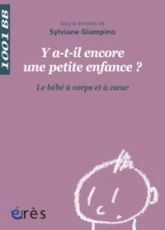 Y a-t-il encore une petite enfance ? Le bébé à corps et à coeur