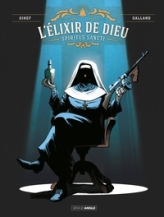 L'Elixir de Dieu, tome 1 : Spiritus sancti