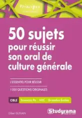 50 sujets pour réussir son oral de culture générale