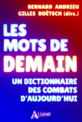 Les mots de demain: Un dictionnaire des combats d'aujourd'hui