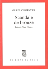 Scandale de bronze. Lettre à Aimé Césaire