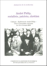 ANDRÉ PHILIP, SOCIALISTE, PATRIOTE, CHRÉTIEN