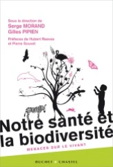 Notre santé et la biodiversité - Tous ensemble pour préserver le vivant