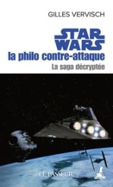 Star Wars, la philo contre attaque - La saga décryptée