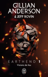 Earthend, tome 1 : Visions de feu