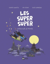 Les Super Super, tome 4 : Capes sur le monde !