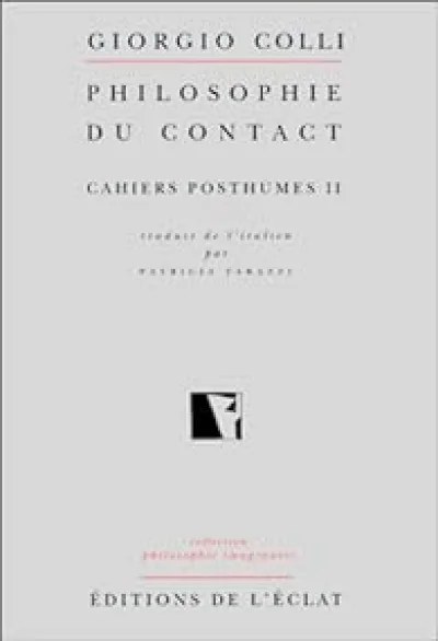 Cahiers posthumes II : Philosophie du contact