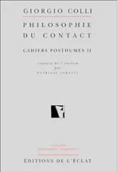 Cahiers posthumes II : Philosophie du contact