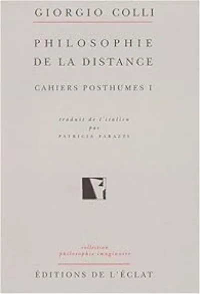 Philosophie de la distance: Cahiers posthumes I