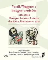 Verdi/Wagner : images croisées