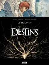 Destins, tome 1 : Le hold-up