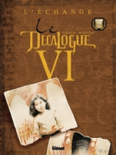 Le Décalogue, tome 6 : L'Echange