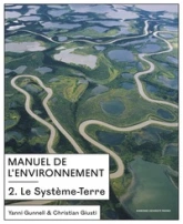 Manuel de l'environnement 2: vol. 2. Comprendre le système-Terre