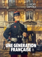 Une génération française, tome 5 : Vichy-capitale