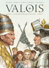 Valois, tome 2 : Si Deus pro nobis, quis contra nos ?