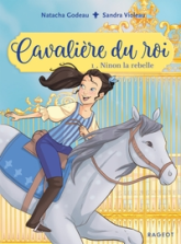 Cavalière du roi, tome 1 :  Ninon la rebelle