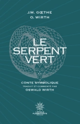 Le Serpent Vert: Traduit et commenté par Oswald Wirth