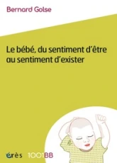 Le bébé, du sentiment d'être au sentiment d'exister