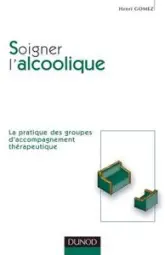 Soigner l'alcoolique