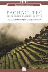 Pachacutec le premier Empereur INCA