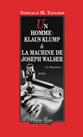 Un homme : Klaus Klump & la machine de Joseph Walser