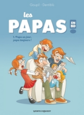 Les Papas en BD : Papa un jour, papa toujours !